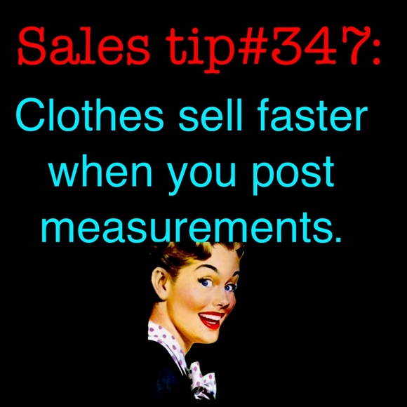 Pants: Rise, waist, and inseam are a must.
Tops: Length & pit to pit (the bust) - Picture 1 of 1